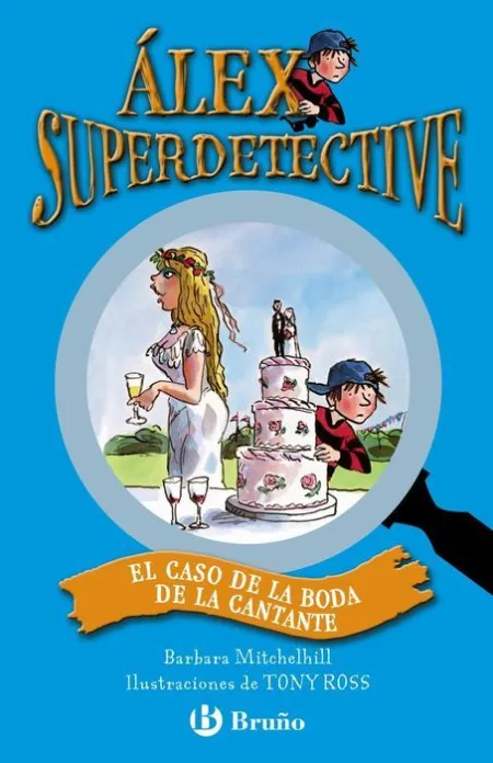 Alex Superdetective el Caso de la Boda de la Canta
