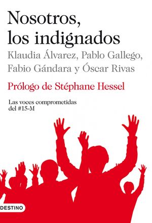 NOSOTROS, LOS INDIGNAOS STEPHANE HESSEL