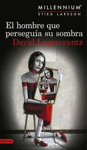 EL HOMBRE QUE PERSEGUIA SU SOMBRA MILLENNIUM 5