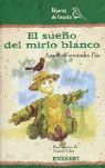 EL SUEÑO DEL MIRLO BLANCO AGUISTIN BLANCO