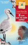 EL AVE QUE NO SABE CANTAR