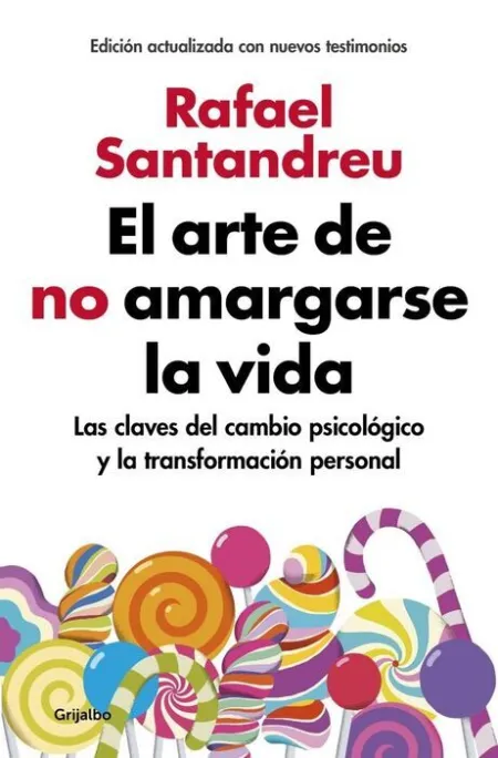 El Arte de no Amargarse la Vida Rafael Santandreu