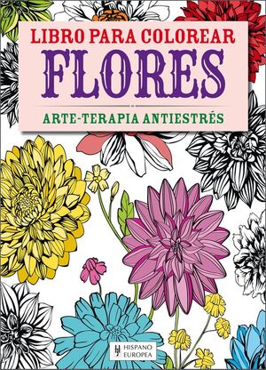 FLORES ARTE TERAPIA ANTIESTRES  LIBRO PARA COLOREA