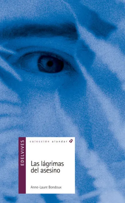 Las Lagrimas del Asesino Anne-Laure Bondoux
