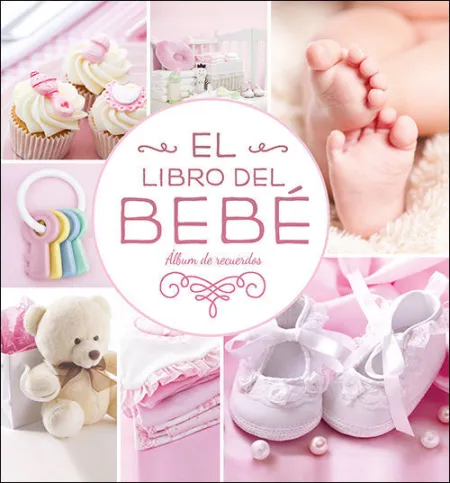 Libro del Bebe, el. (Rosa). (Album Familiar)