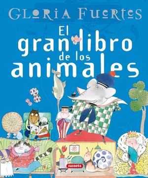 EL GRAN LIBRO DE LOS ANIMALES. GLORIA FUERTES