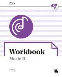 TEAM UP. WORKBOOK MUSIC II ESO (ENGLISH)