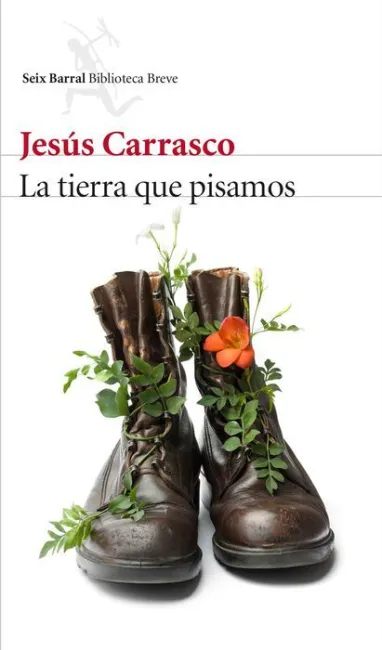 La Tierra que Pisamos Jesus Carrasco