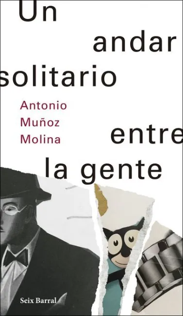 Un Andar Solitario entre la Gente Antonio Muñoz Mo