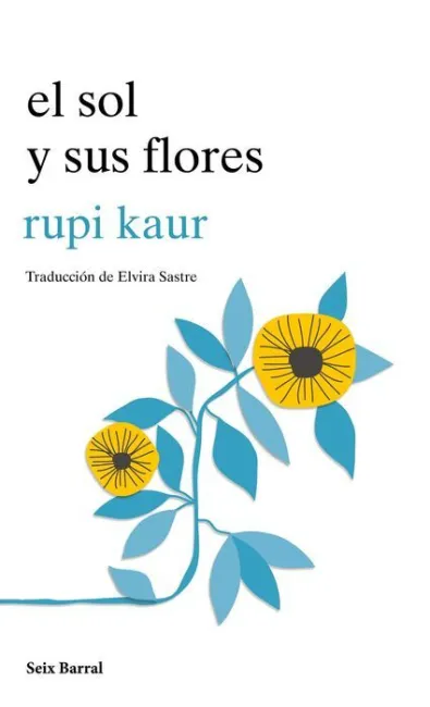 El Sol y Sus Flores Rupi Kaur
