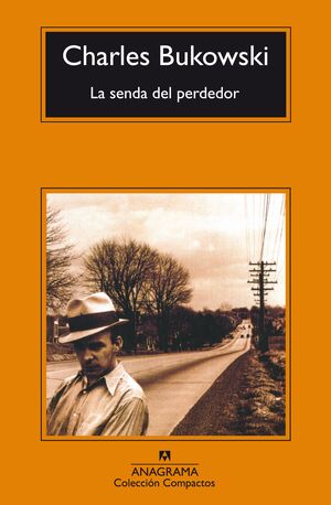 LA SENDA DEL PERDEDOR CHARLES BUKOWSKI