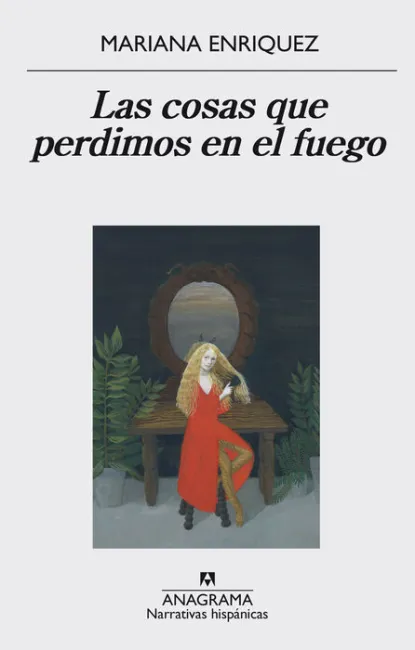 Cosas que Perdimos en el Fuego,Las