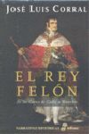 EL REY FELÓN