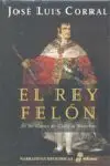 El Rey Felón