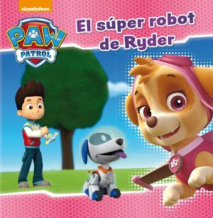 EL SUPER ROBOT DE RYDER PAW PATROL
