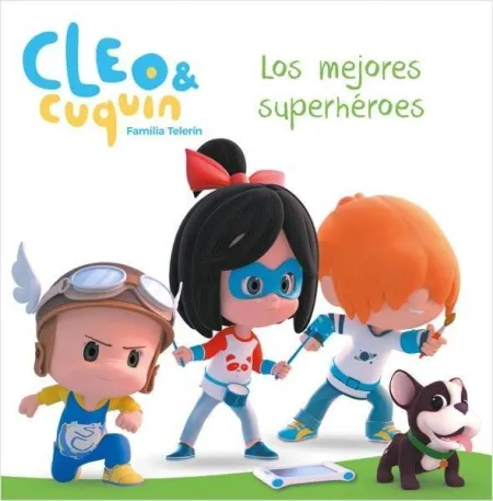 Los Mejores Superhéroes (Un Cuento de Cleo y Cuquín)