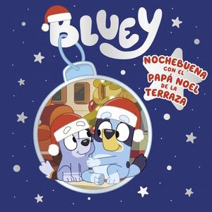 BLUEY. UN CUENTO - NOCHEBUENA CON EL PAPA NOEL DE