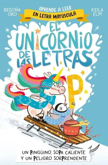 Unicornio de las Letras 4, el - un Pinguino, Sopa Caliente y un Peligro Sorprend