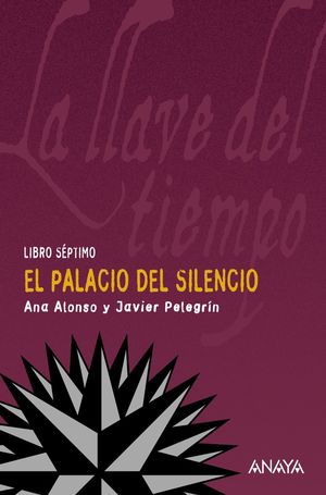 LA LLAVE DEL TIEMPO: EL PALACIO SILENCIOSO   ANAYA