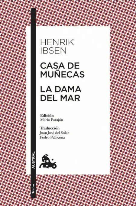 Casa de Muñecas/ la Dama del Mar Henrik Ibsen