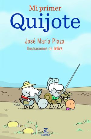 MI PRIMER QUIJOTE JOSE MARIA PLAZA/JVLIVS