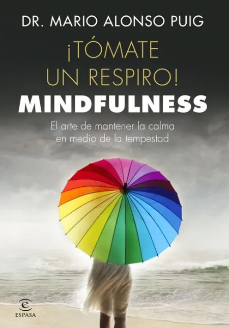 Tomate un Respiro Mindfulness Mario Alonso Puig