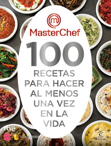 Las 100 Recetas que Debes Hacer por lo Menos una V