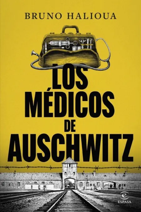 Medicos de Auschwitz:la Historia de los Ejecutores Solucion
