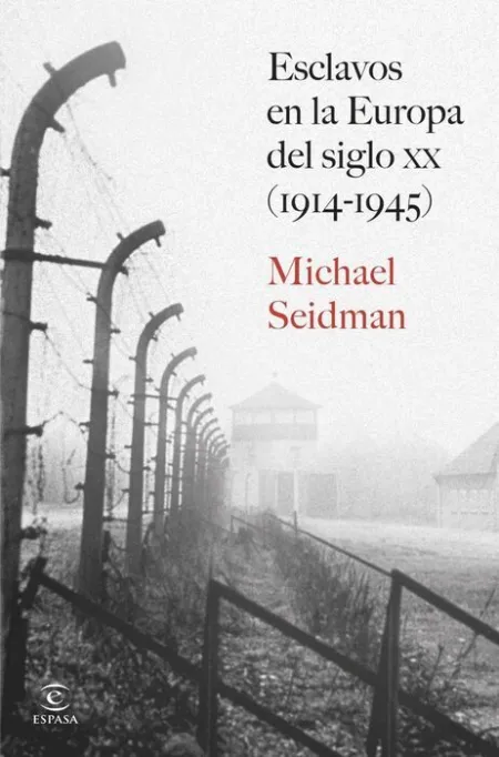 La Esclavitud en Europa en el Siglo Xx (1914-1945)