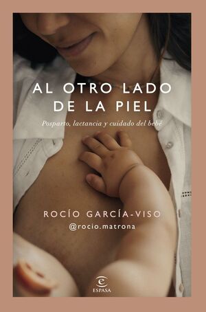 AL OTRO LADO DE LA PIEL:POSPARTO, LACTANCIA Y CUIDADO BEBE