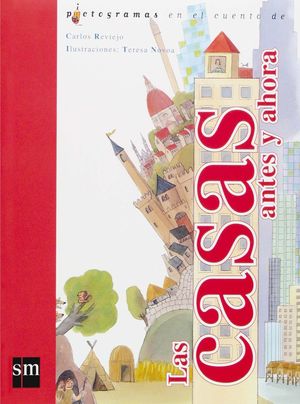 LAS CASAS DE ANTES Y AHORA     SM