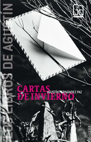 CARTAS DE INVIERNO  AGUSTIN FERNANDEZ PAZ