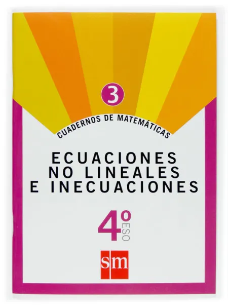Ecuaciones no Lineales e Inecuaciones 4ºeso Cuader