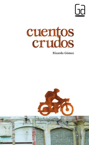 CUENTOS CRUDOS RICARDO GOMEZ