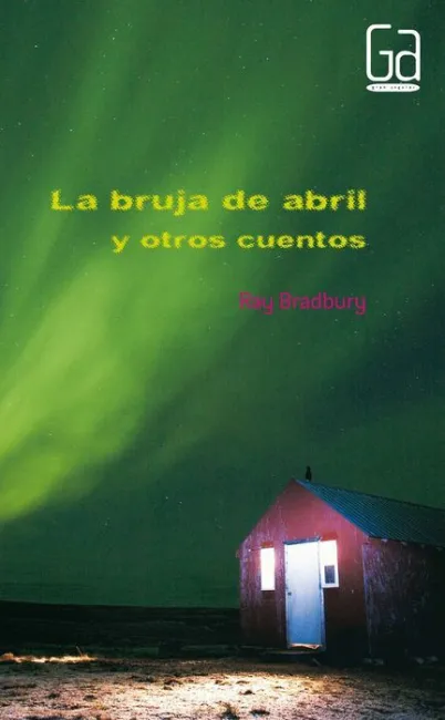 La Bruja de Abril y Otros Cuentos Ray Bradbury