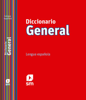 DICCIONARIO GENERAL LENGUA ESPAÑOLA  SM