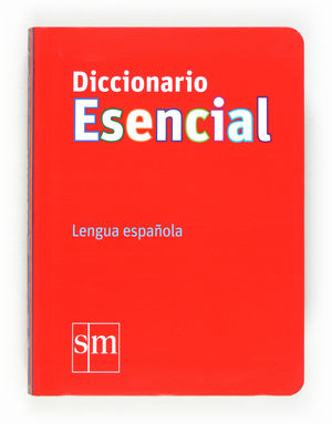 DICCIONARIO ESENCIAL  LENGUA ESPAÑOLA  SM