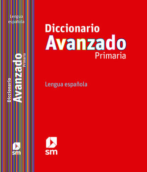 DICCIONARIO SM AVANZADO PRIMARIA