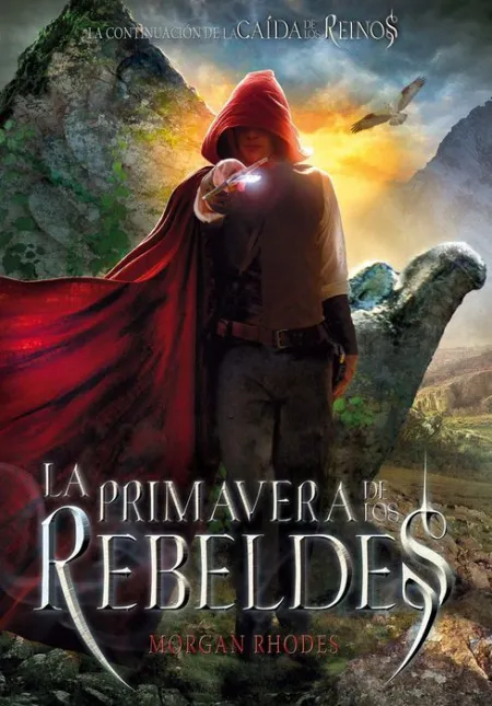 La Primavera de los Rebeldes Ii Morgan Rhodes