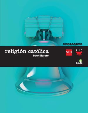RELIGION CATOLICA 1 BCH SAVIA  SM