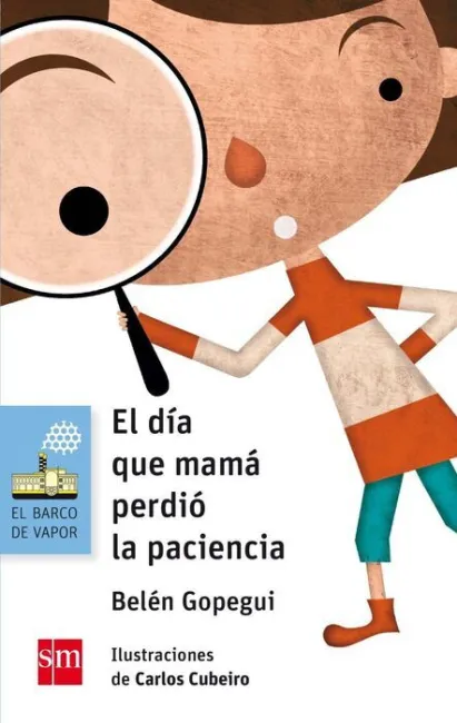 El Dia que Mama Perdio la Paciencia Belen Gopegui