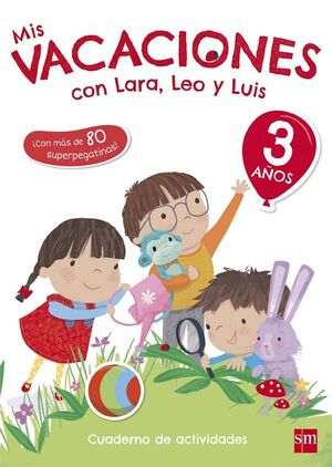 MIS VACACIONES CON LARA, LEO Y LUIS 3 AÑOS 17 SM
