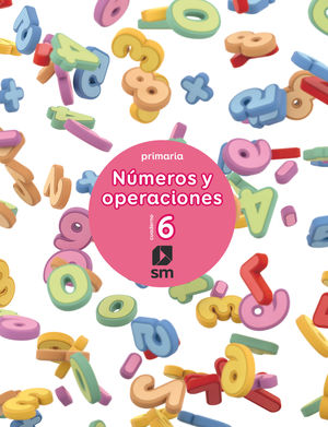 CUAD. NUMEROS Y OPERACIONES 6 2ºEP SM