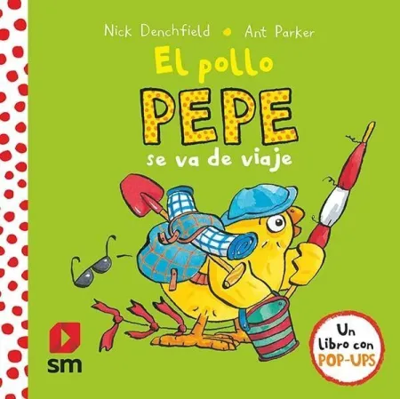 El Pollo Pepe se Va de Viaje Nick Denchfield