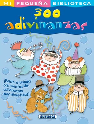 MI PRIMERA BIBLIOTECA 300 ADIVINANZAS  S00118