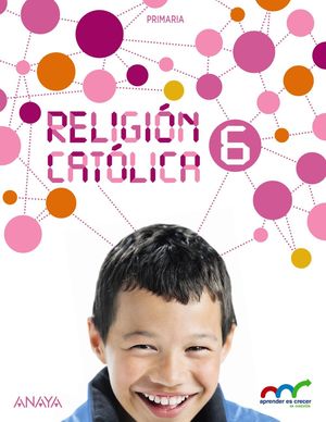 RELIGION CATOLICA 6ºE.P. APRENDER ES CRECER ANAYA