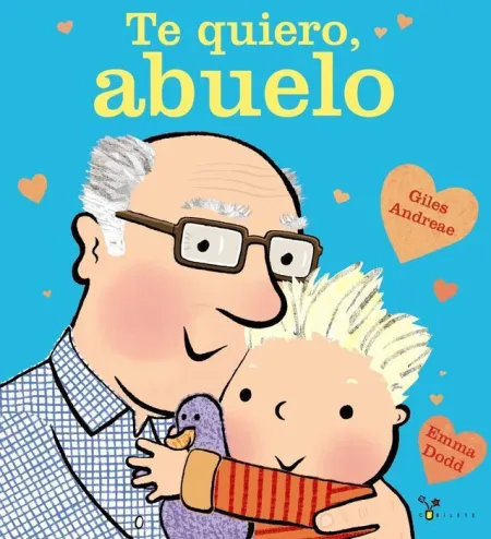Te Quiero, Abuelo Giles Andreae Emma Dodd
