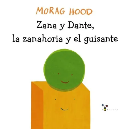 Zana y Dante, la Zanahoria y el Guisante