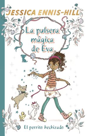 PULSERA MAGICA DE EVA 2 EL PERRITO HECHIZADO,LA
