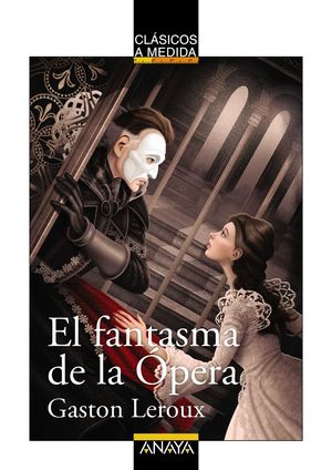 EL FANTASMA DE LA OPERA GASTON LEROUX CLASICOS A M